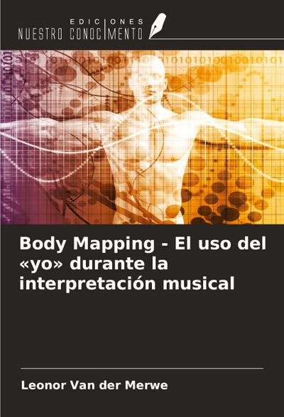 Body Mapping - El uso del ’yo’ durante la interpretación musical
