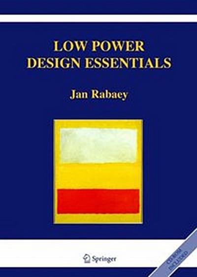 Low Power Design Essentials