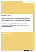Sind betriebswirtschaftliche Instrumente auf die öffentliche Verwaltung übertragbar?