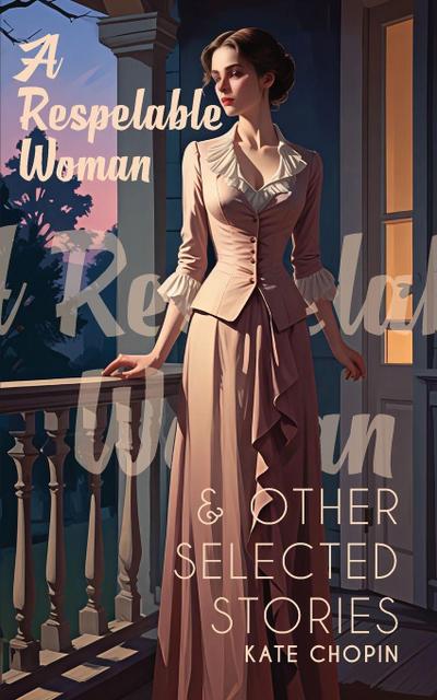 A Respelable Woman & Other Selected Stories