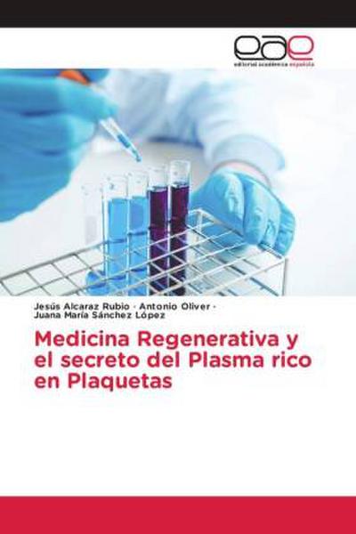 Medicina Regenerativa y el secreto del Plasma rico en Plaquetas