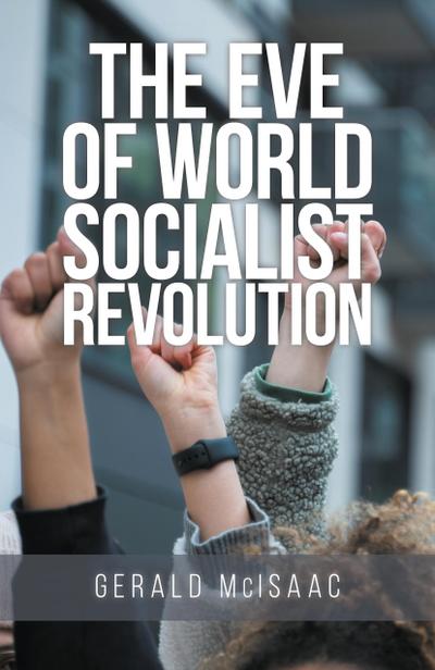 The Eve of World Socialist Revolution