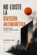 No existe la División Antimemética Una novela de terror y ciencia ficción (Edición C.C.)