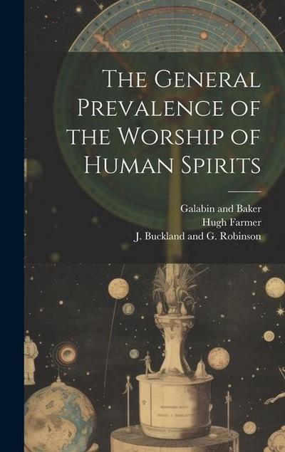The General Prevalence of the Worship of Human Spirits