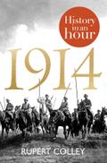 1914: History in an Hour