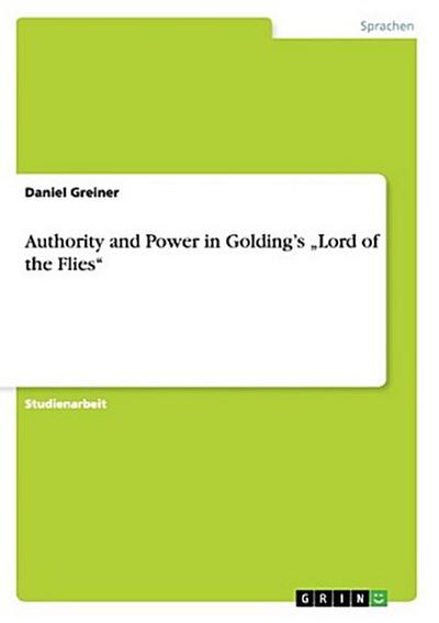 Authority and Power in Golding’s "Lord of the Flies"