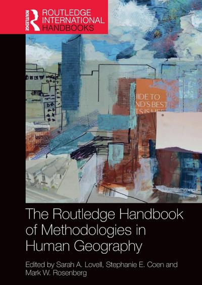 The Routledge Handbook of Methodologies in Human Geography