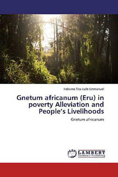 Gnetum africanum (Eru) in poverty Alleviation and People’s Livelihoods