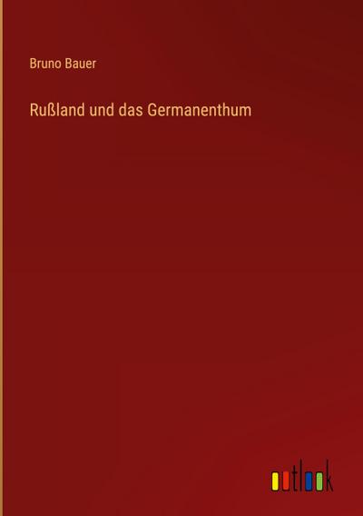 Rußland und das Germanenthum