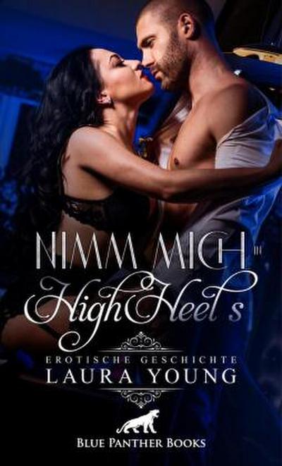 Nimm mich in HighHeels | Erotische Geschichte + 1 weitere Geschichte