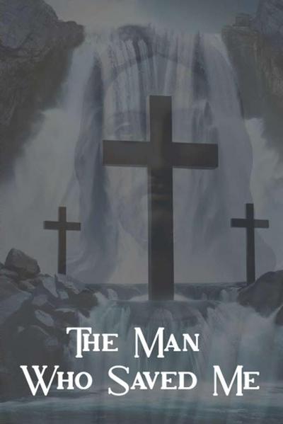 The Man Who Saved Me
