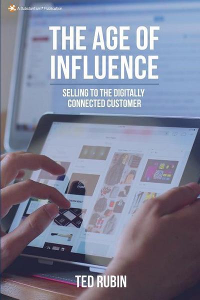 The Age of Influence: Selling to the Digitally Connected Customer