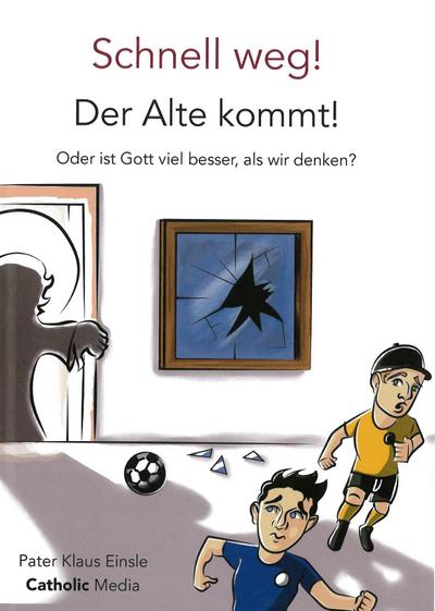 Einsle, K: Schnell weg! Der Alte kommt!