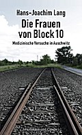 Die Frauen von Block 10: Medizinische Versuche in Auschwitz