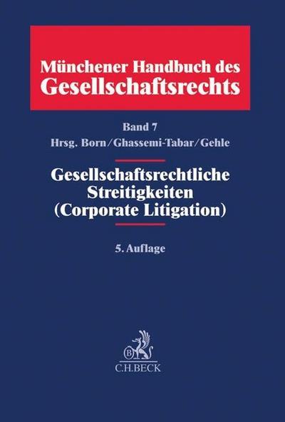 Münchener Handbuch des Gesellschaftsrechts Gesellschaftsrechtliche Streitigkeiten (Corporate Litigation)