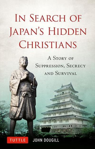 In Search of Japan’s Hidden Christians