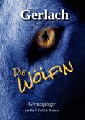 Grenzgänger: die Wölfin
