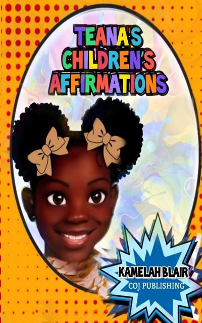 TEANA’S CHILDREN’S  AFFIRMATIONS