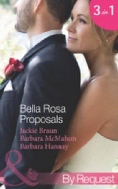 Bella Rosa Proposals: Star-Crossed Sweethearts (The Brides of Bella Rosa, Book 7) / Firefighter’s Doorstep Baby (The Brides of Bella Rosa, Book 8) / The Bridesmaid’s Baby (Baby Steps to Marriage..., Book 2) (Mills & Boon By Request)
