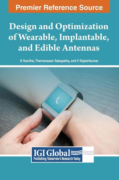 Design and Optimization of Wearable, Implantable, and Edible Antennas
