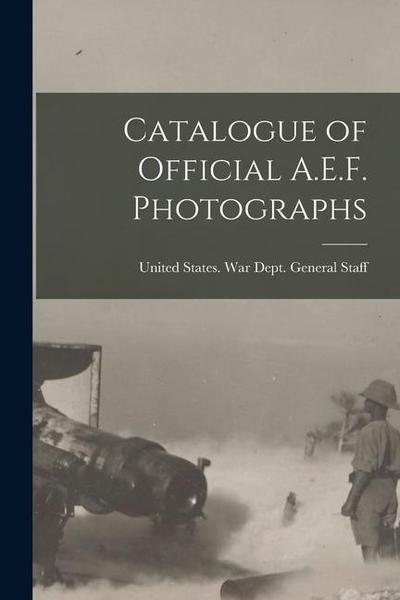 Catalogue of Official A.E.F. Photographs