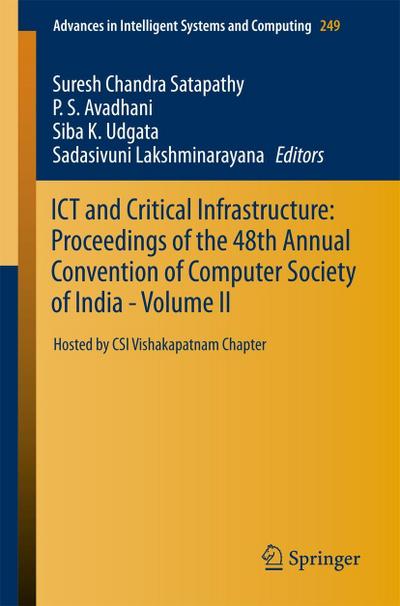 ICT and Critical Infrastructure: Proceedings of the 48th Annual Convention of Computer Society of India- Vol II