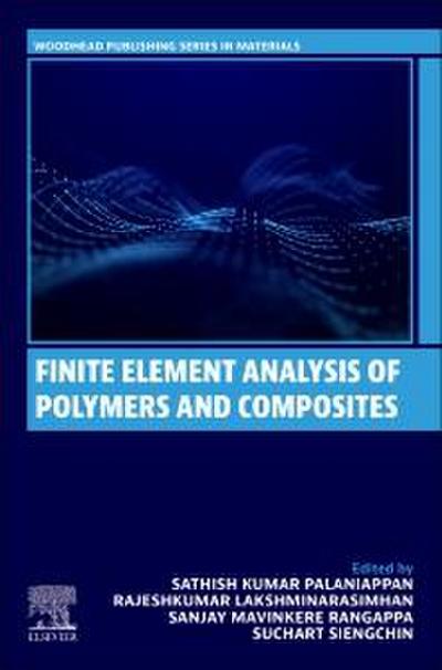 Finite Element Analysis of Polymers and Composites