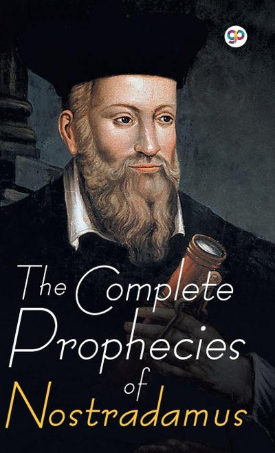 The Complete Prophecies of Nostradamus