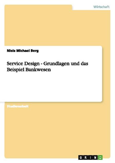 Service Design - Grundlagen und das Beispiel Bankwesen