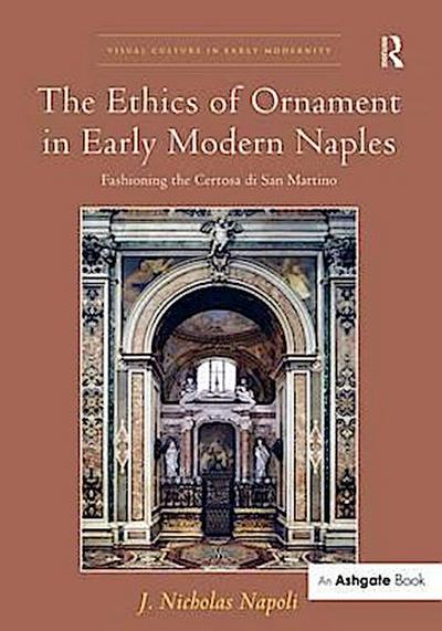 Napoli, J: Ethics of Ornament in Early Modern Naples