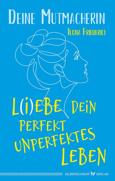 L(i)ebe dein perfekt unperfektes Leben