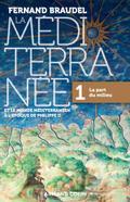 La Méditerranée et le monde méditerranéen à l’époque de Philippe II - Tome 1