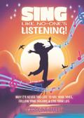 Sing Like No-One’s Listening!