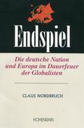 Endspiel: Die deutsche Nation und Europa im Dauerfeuer der Globalisten