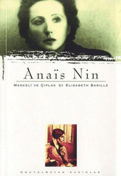 Anais Nin - Maskeli ve Ciplak Elizabeth Barille