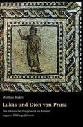 Lukas und Dion von Prusa