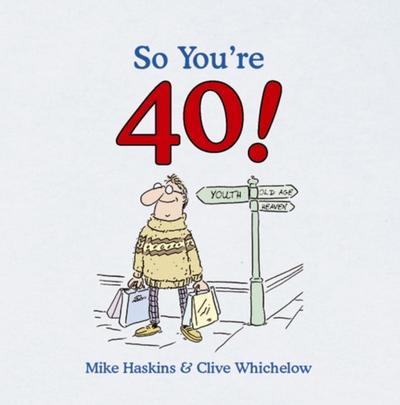 So You’’re 40!