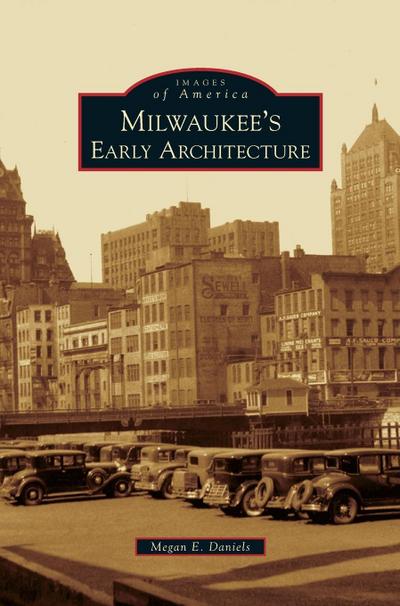 Milwaukee’s Early Architecture