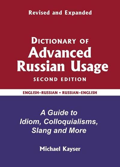 Kayser, M: Dictionary of Advanced Russian Usage