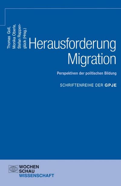 Herausforderung Migration: Perspektiven der politischen Bildung