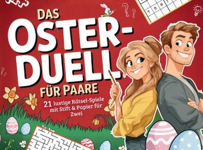 Das Oster-Duell für Paare: 21 lustige Rätsel-Spiele mit Stift & Papier für Zwei