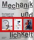 Jean Tinguely und Eva Aeppli: Mechanik und Menschlichkeit