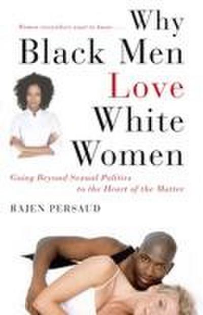 Why Black Men Love White Women