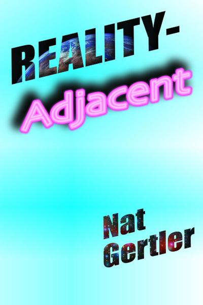 Reality-Adjacent