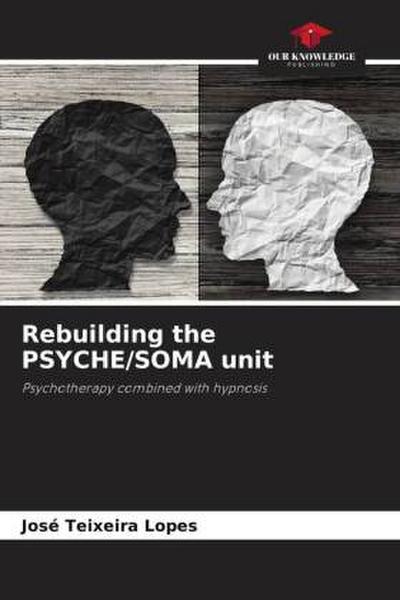 Rebuilding the PSYCHE/SOMA unit