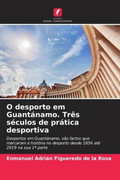 O desporto em Guantánamo. Três séculos de prática desportiva