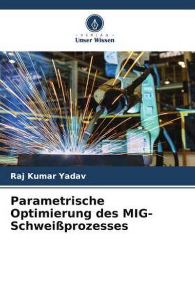 Parametrische Optimierung des MIG-Schweißprozesses