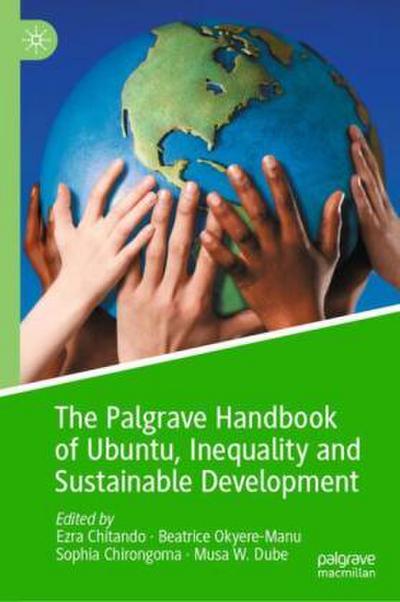 The Palgrave Handbook of Ubuntu, Inequality and Sustainable Development