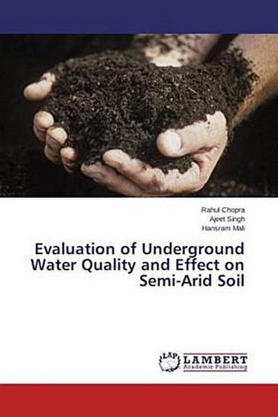 Evaluation of Underground Water Quality and Effect on Semi-Arid Soil