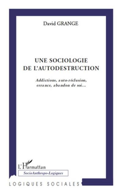 Une sociologie de l’autodestruction